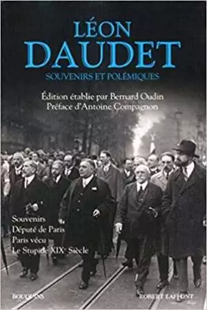 Léon Daudet : Souvenirs et polémiques