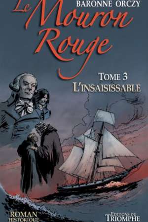 Le mouron rouge Tome 3 L’insaisissable