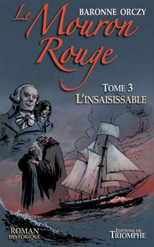 Le mouron rouge Tome 3 L&rsquo;insaisissable