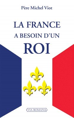 La France a besoin d’un roi