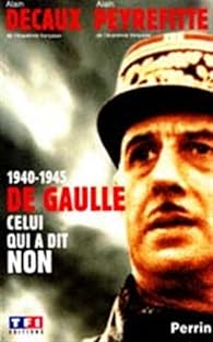 1940-1945 De Gaulle Celui qui a dit NON