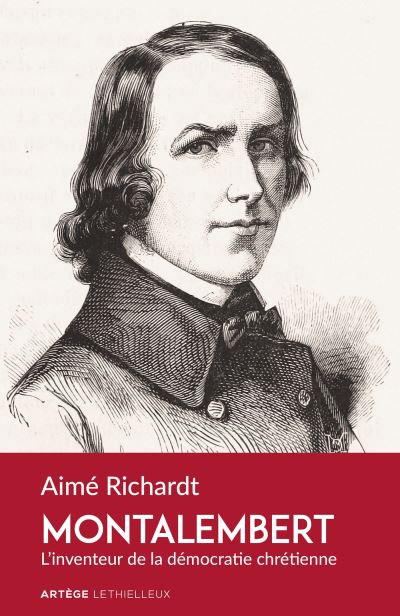 Montalembert L'inventeur de la démocratie chrétienne