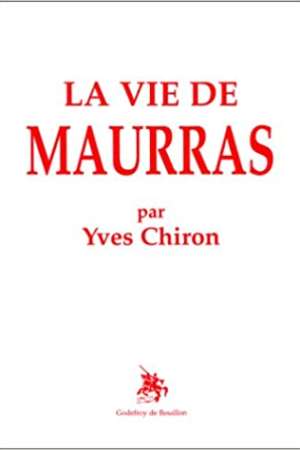 La vie de Maurras