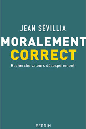 Moralement correct recherche valeurs désespérément