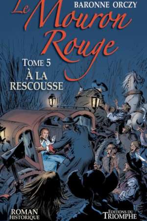 Le Mouron rouge Tome 5 A la rescousse