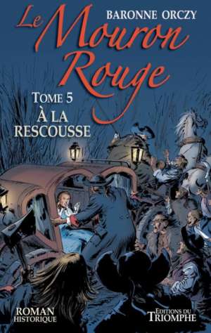 Le Mouron rouge Tome 5 A la rescousse