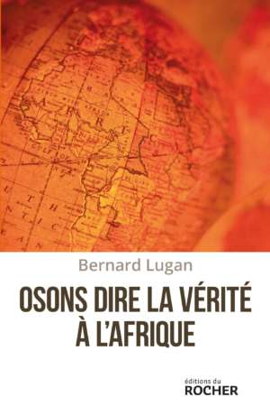 Osons dire la vérité à l’Afrique