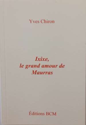 Ixixe, le grand amour de Maurras-Yves Chiron-lettres