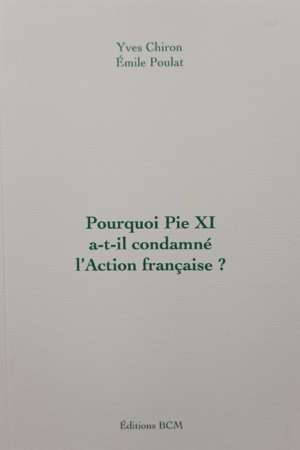 Pourquoi Pie XI a-t-il condamné l’Action française ?