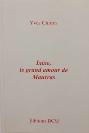 Ixixe, le grand amour de Maurras