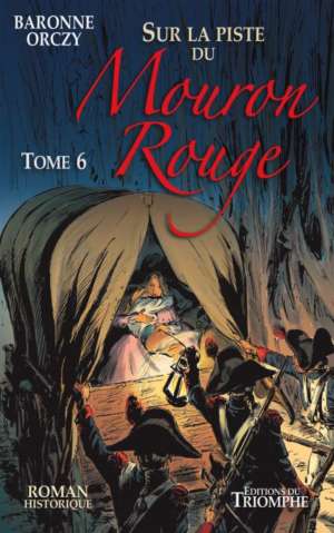 Sur la piste du Mouron Rouge – Tome 6