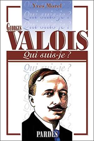 Qui suis-je? Georges Valois
