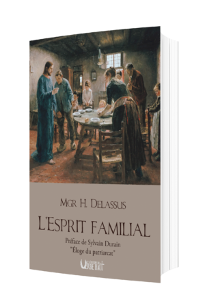 L’Esprit Familial dans la maison, dans la cité et dans l’État