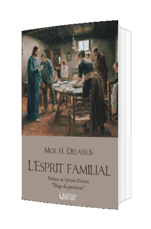 L’Esprit Familial dans la maison, dans la cité et dans l’État