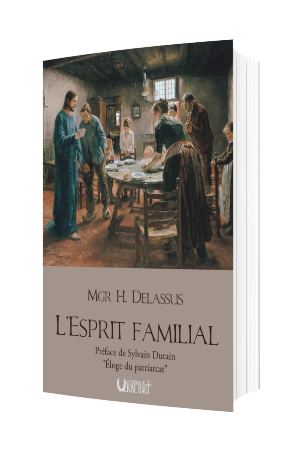 L’Esprit Familial dans la maison, dans la cité et dans l’État