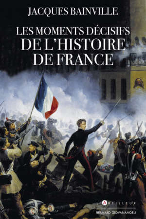 Les moments décisifs de l’Histoire de France