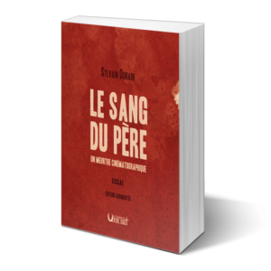 Le Sang du Père, un meurtre cinématographique