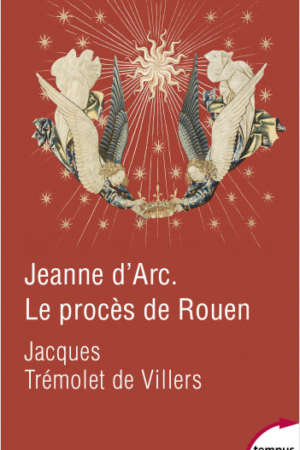 Jeanne d’Arc Le procès de Rouen