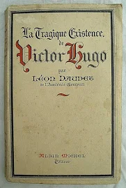 La tragique existence de Victor Hugo