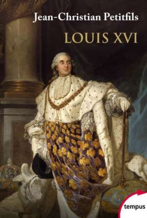 Louis XVI, de Jean-Christian Petitfils