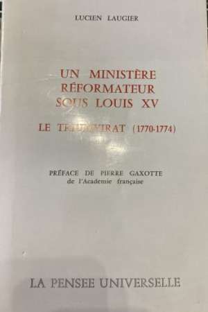 Un ministère réformateur sous Louis XV – le triumvirat (1770-1774)