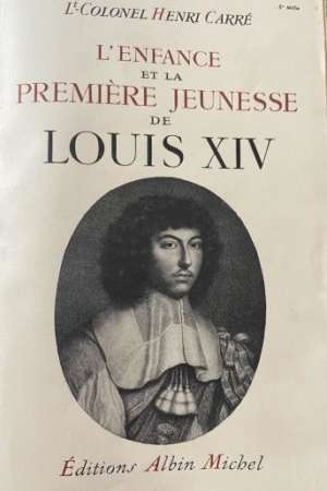 L’enfance et la première jeunesse de Louis XIV