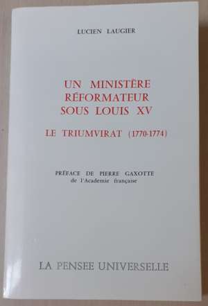 Un ministère réformateur sous Louis XV – le triumvirat (1770-1774)