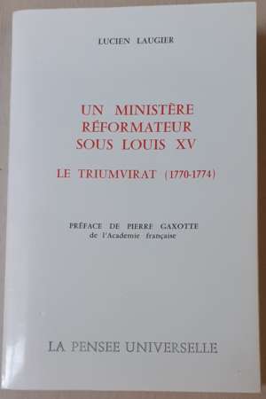 Un ministère réformateur sous Louis XV – le triumvirat (1770-1774)