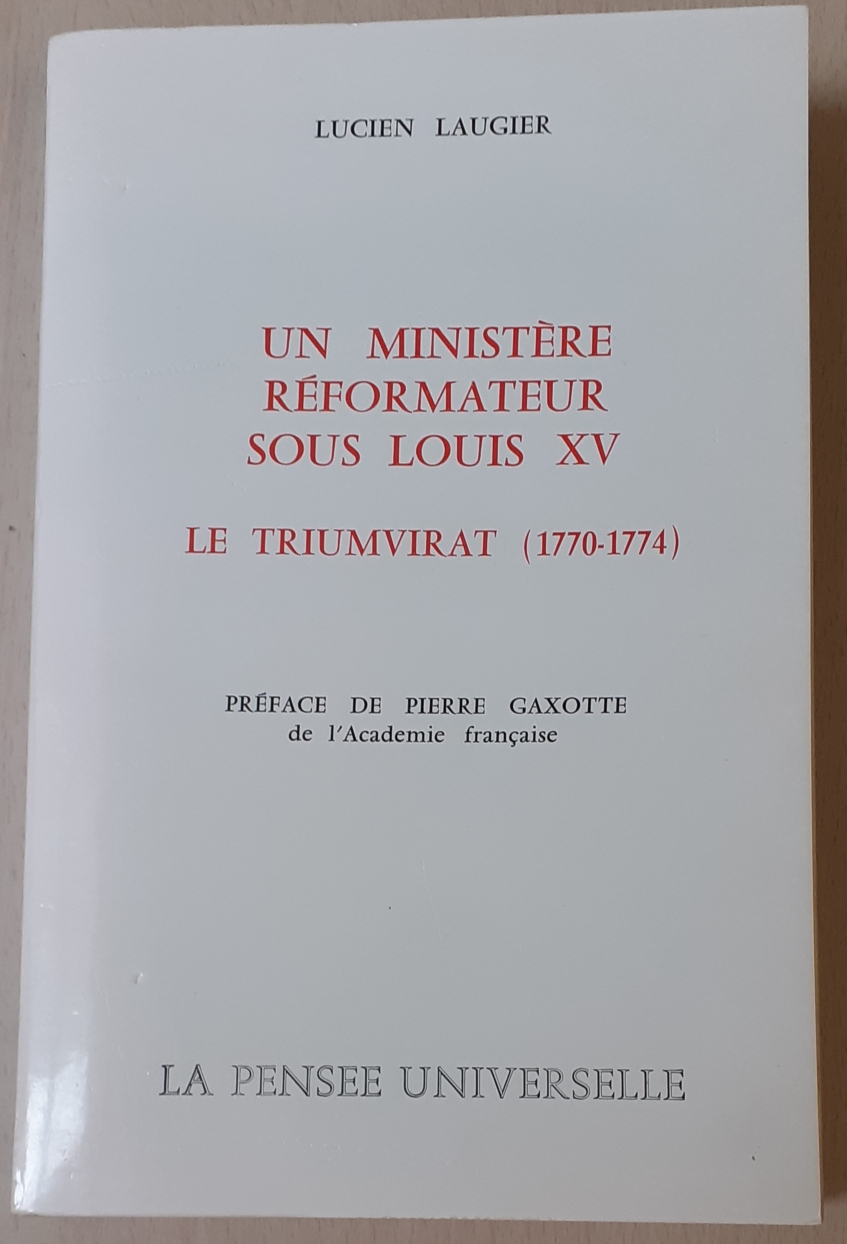 Un ministère réformateur sous Louis XV - le triumvirat (1770-1774)
