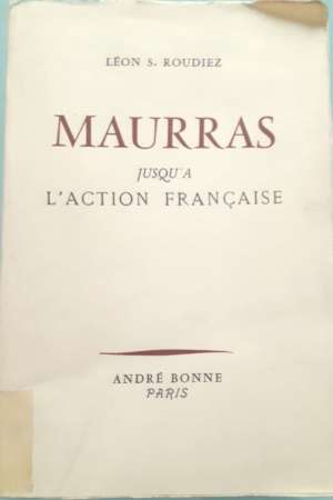 Maurras jusqu&rsquo;à l&rsquo;Action française
