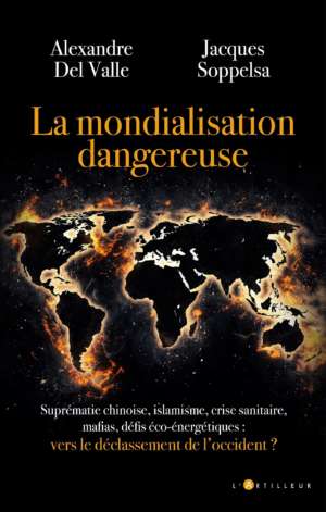 La mondialisation dangereuse : vers le déclassement de l&rsquo;occident
