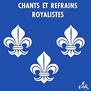 Chants et refrains royalistes