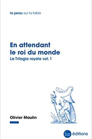 En attendant le roi du monde, vol.1