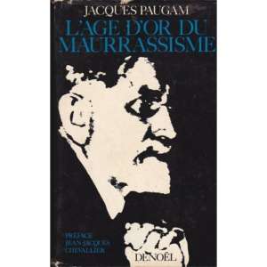 L&rsquo;age d&rsquo;or du Maurrasisme