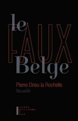 Le faux belge, de Pierre Drieu La Rochelle