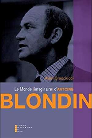Le monde imaginaire d&rsquo;Antoine Blondin