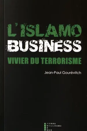 L’Islamo-business, vivier du terrorisme