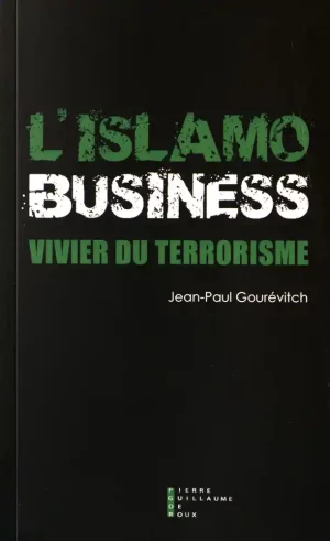 L&rsquo;Islamo-business, vivier du terrorisme