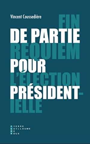 Fin de partie – Requiem pour l&rsquo;élection présidentielle
