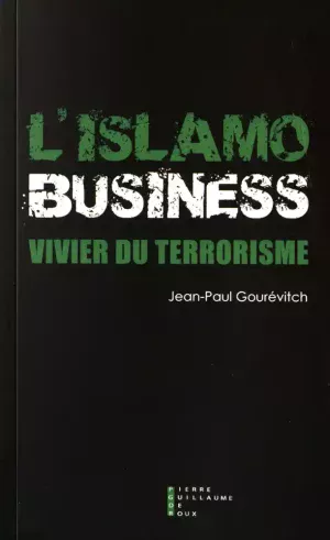 L&rsquo;Islamo-business, vivier du terrorisme