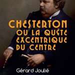 Chesterton ou la quête excentrique du centre