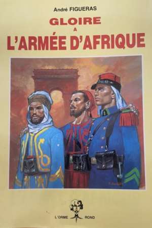 Gloire à l’armée d’Afrique