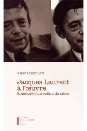 Jacques Laurent à l’œuvre