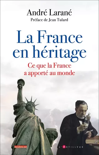 La France en héritage - Ce que la France a apporté au monde