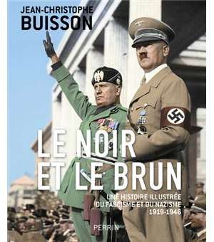 Le Noir et le brun – Une histoire illustrée du fascisme et du nazisme 1918-1946