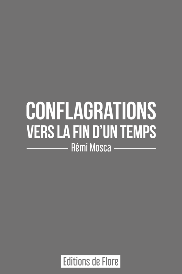 Conflagrations vers la fin d'un temps