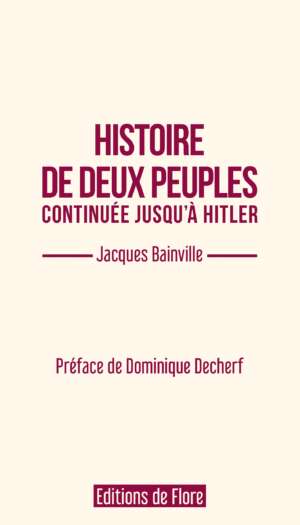 Histoire de deux peuples continuée jusqu&rsquo;à Hitler