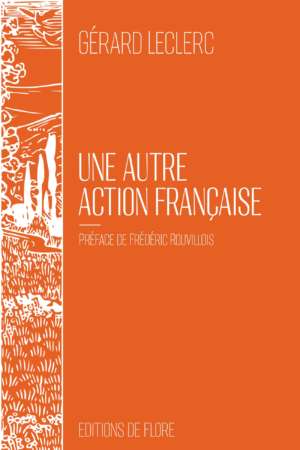 Une autre Action française, de Gérard Leclerc