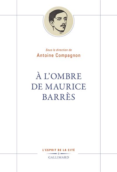 À l'ombre de Maurice Barrès