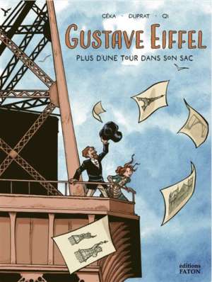 Gustave Eiffel plus d&rsquo;une tour dans son sac